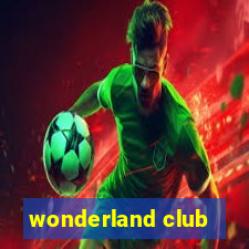 wonderland club